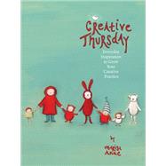 Creative Thursday : Everyday inspiration to grow your creati..., 9781440320996