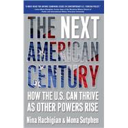 The Next American Century; How the U.S. Can Thrive as Other ..., 9780743291002