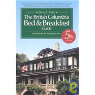 British Columbia Bed and Breakfast Guide, Also Includes the ..., 9781894661003