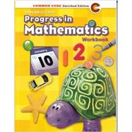 Progress in Mathematics©2014 Common Core Enriched Edition Grade K Student Workbook,9780821551004 Progress in Mathematics©2014 Common Core Enriched Edition Grade K Student Workbook,9780821551004
