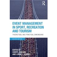 Event Management in Sport, Recreation and Tourism : Theoreti..., 9780415641005