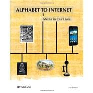 Alphabet to Internet : Media in Our Lives,9781933011011 Alphabet to Internet : Media in Our Lives,9781933011011