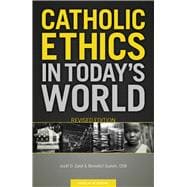 Catholic Ethics In Today'S World,9781599821023 Catholic Ethics In Today'S World,9781599821023