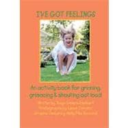 I've Got Feelings : An Activity Book for Grinning, Grimacing..., 9781451591026