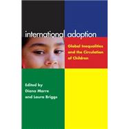 International Adoption : Global Inequalities and the Circula..., 9780814791028