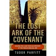 The Lost Ark of the Covenant: Solving the 2,500 Year Old Mystery of The Fabled Biblical Ark,9780061371035 The Lost Ark of the Covenant: Solving the 2,500 Year Old Mystery of The Fabled Biblical Ark,9780061371035