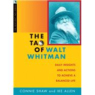 The Tao of Walt Whitman: Daily Insights and Actions to Achie..., 9781591811046
