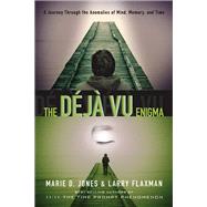 The Deja Vu Enigma: A Journey Through the Anomalies of Mind,..., 9781601631046