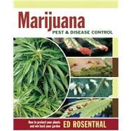 Marijuana Pest and Disease Control : How to Protect Your Pla..., 9780932551047