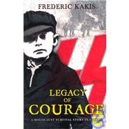 Legacy of Courage : A Holocaust Survival Story in Greece, 9781603881050