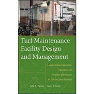 Turf Maintenance Facility Design and Management : A Guide to