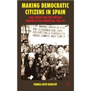 Making Democratic Citizens in Spain : Civil Society and the ..., 9780230241053