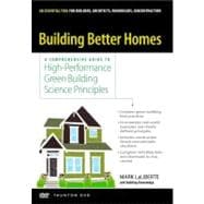 Building Better Homes : A Comprehensive Guide to High-Perfor..., 9781600851056