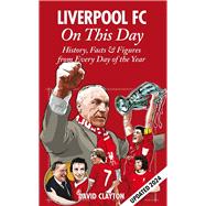 Liverpool Fc on This Day : History, Facts and Figures from E..., 9781908051059