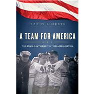 A Team for America: The Army-navy Game That Rallied a Nation, 9780547511061