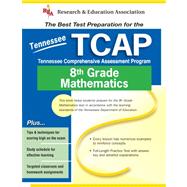 TCAP Tennessee 8th Grade Achievement Test (REA) - The Best Test Prep for the TCAP,9780738601069 TCAP Tennessee 8th Grade Achievement Test (REA) - The Best Test Prep for the TCAP,9780738601069