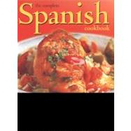 The Complete Spanish Cookbook: Explore the True Taste of Spa..., 9781780191072