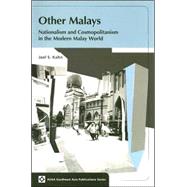 Other Malays : Nationalism and Cosmopolitanism in the Modern..., 9780824831073