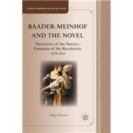 Baader-Meinhof and the Novel : Narratives of the Nation / Fa..., 9780230341074