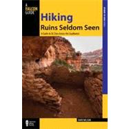 Hiking Ruins Seldom Seen, 2nd A Guide to 36 Sites Across the..., 9780762761081