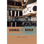 Signal and Noise: Media, Infrastructure, and Urban Culture i..., 9780822341086