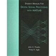 Student Manual for Digital Signal Processing using MATLAB, 9780131991088