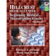 Hillcrest Medical Center : Beginning Medical Transcription Course,9781401841089 Hillcrest Medical Center : Beginning Medical Transcription Course,9781401841089
