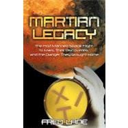 Martian Legacy : The First Manned Space Flight to Mars, Thei..., 9781440191091