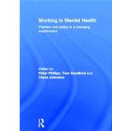 Working in Mental Health : Practice and Policy in a Changing..., 9780415691093