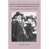 Elizabeth Wolstenholme Elmy and the Victorian Feminist Movem..., 9780719081095