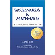 Backwards and Forwards : A Technical Manual for Reading Play..., 9780809311101