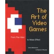 Art of Video Games : From Pac-Man to Mass Effect,9781599621104 Art of Video Games : From Pac-Man to Mass Effect,9781599621104