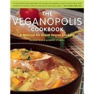 The Veganopolis Cookbook A Manual for Great Vegan Cooking, 9781572841109