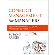 Conflict Management for Managers : Resolving Workplace, Client, and Policy Disputes,9780470931110 Conflict Management for Managers : Resolving Workplace, Client, and Policy Disputes,9780470931110