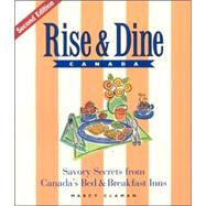 Rise and Dine Canada : Savory Secrets from Canada's Bed and ..., 9781896511115