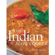 The Indian Slow Cooker 50 Healthy, Easy, Authentic Recipes, 9781572841116