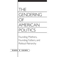 Best The Gendering of American Politics: Founding Mothers, Founding Fathers, and Political Patriarchy You Can Rent in September 2023