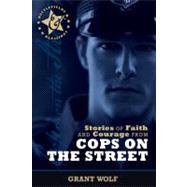 Stories of Faith and Courage from the Cops on the Street, 9780899571126
