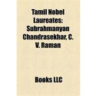 Tamil Nobel Laureates : Subrahmanyan Chandrasekhar, C. V. Ra..., 9781156871126