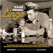 Hash House Lingo : The Slang of Soda Jerks, Short-Order Cook..., 9780486481128