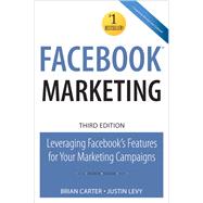 Facebook Marketing : Leveraging Facebook's Features for Your..., 9780789741134