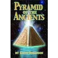 Pyramid of the Ancients : A Novel about the Origin of Civili..., 9780984061136