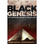 Black Genesis : The Prehistoric Origins of Ancient Egypt, 9781591431145