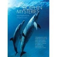 Dolphin Mysteries : Unlocking the Secrets of Communication, 9780300121148