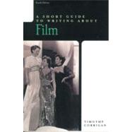 A Short Guide to Writing About Film,9780321081148 A Short Guide to Writing About Film,9780321081148