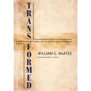Transformed : A White Mississippi Pastor's Journey into Civi..., 9781617031151
