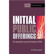 Initial Public Offerings: The Mechanics and Performance of I..., 9781905641154