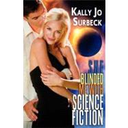 She Blinded Me With Science... Fiction,9781605041155 She Blinded Me With Science... Fiction,9781605041155