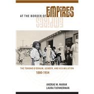 At the Border of Empires : The Tohono O'odham, Gender, and Assimilation, 1880--1934,9780816521159 At the Border of Empires : The Tohono O'odham, Gender, and Assimilation, 1880--1934,9780816521159
