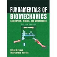 Fundamentals of Biomechanics : Equilibrium, Motion, and Defo..., 9781441931160